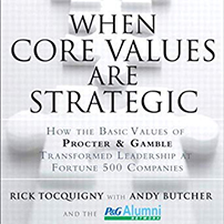 When Core Values are Strategic with author Rick Tocquigny thought leader of Procter and Gamble Alumni Network