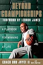 Coach Dru Joyce talks about LaBron James and writing a playbook for winning in life
